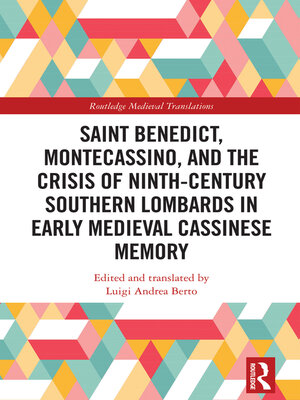 cover image of Saint Benedict, Montecassino, and the Crisis of Ninth-Century Southern Lombards in Early Medieval Cassinese Memory